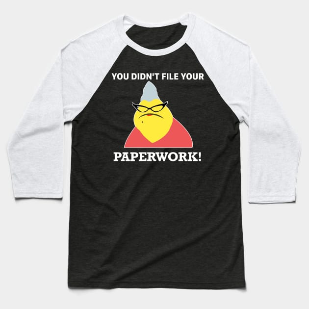 You Didn't File Your Paperwork - Roz Baseball T-Shirt by LuisP96